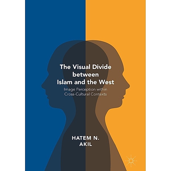 The Visual Divide between Islam and the West, Hatem N. Akil