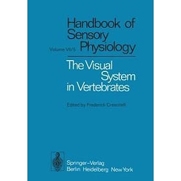 The Visual System in Vertebrates / Handbook of Sensory Physiology Bd.7 / 5