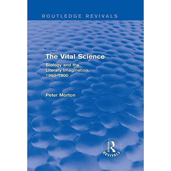 The Vital Science (Routledge Revivals) / Routledge Revivals, Peter Morton