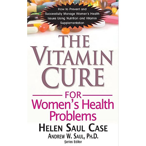 The Vitamin Cure for Women's Health Problems / Vitamin Cure, Helen Saul Case