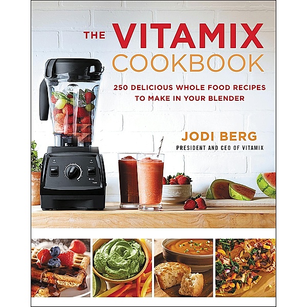 The Vitamix Cookbook, Jodi Berg