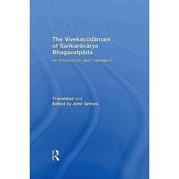 The Vivekacudamani of Sankaracarya Bhagavatpada, John Grimes