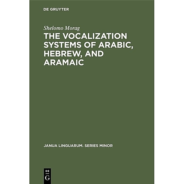 The Vocalization Systems of Arabic, Hebrew, and Aramaic, Shelomo Morag