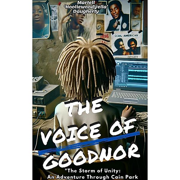 THE VOICE OF GOODNOR The Storm Of Unity' (An Adventure Through Cain Park) / The Voice of Goodnor, HooliewoodYella