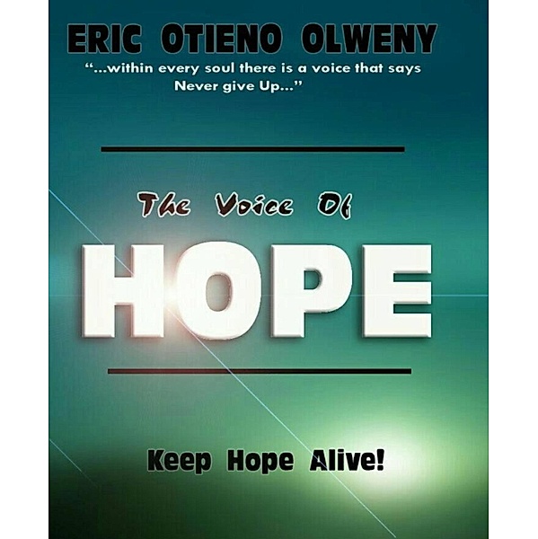 The Voice of  Hope, Eric Otieno Olweny