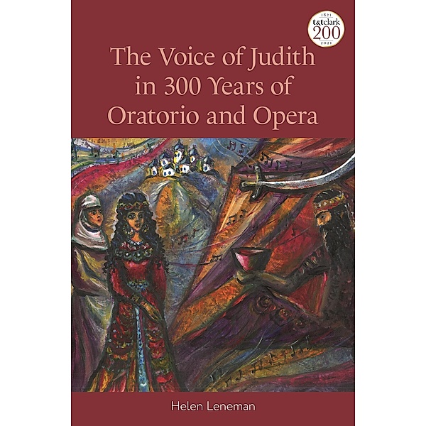 The Voice of Judith in 300 Years of Oratorio and Opera, Helen Leneman