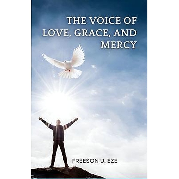 The Voice Of Love, race, And Mercy, Freeson Uzoma Eze