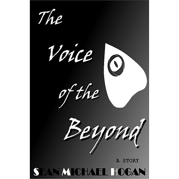 The Voice of the Beyond, Sean M. Hogan