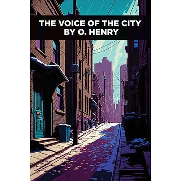 The Voice of the City, O. Henry