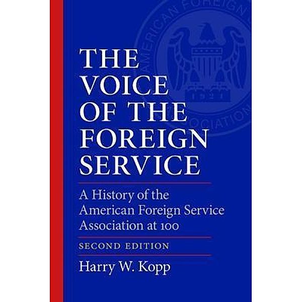 The Voice of the Foreign Service, Harry W. Kopp