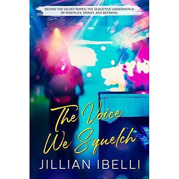 The Voice We Squelch, Jillian Ibelli