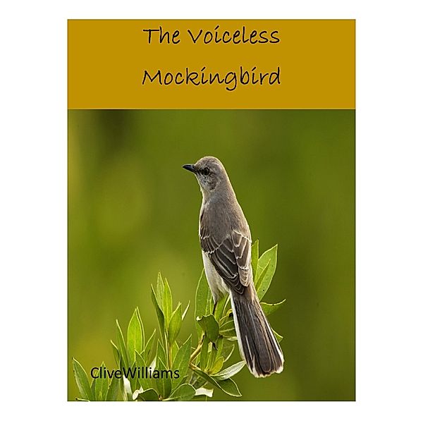 The Voiceless Mockingbird, Clivewilliams