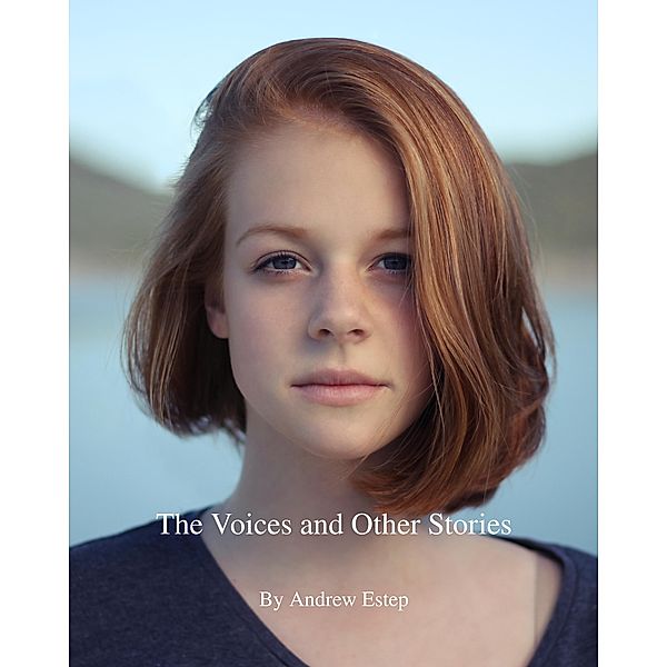 The Voices and Other Stories, Andrew Estep