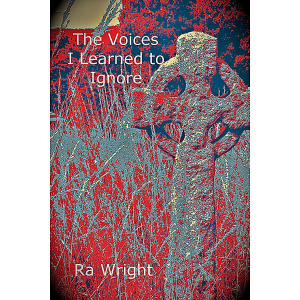 The Voices I Learned to Ignore, Ra Wright