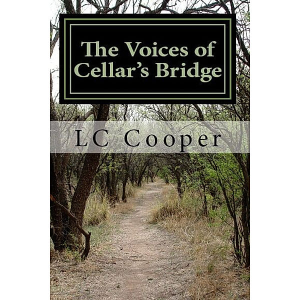 The Voices of Cellar's Bridge, LC Cooper