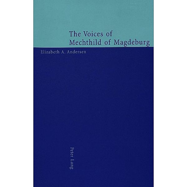 The Voices of Mechthild of Magdeburg, Elizabeth Ann Andersen