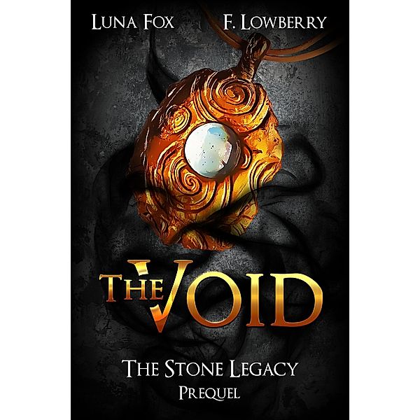 The Void (The Stone Legacy, #0) / The Stone Legacy, Luna Fox