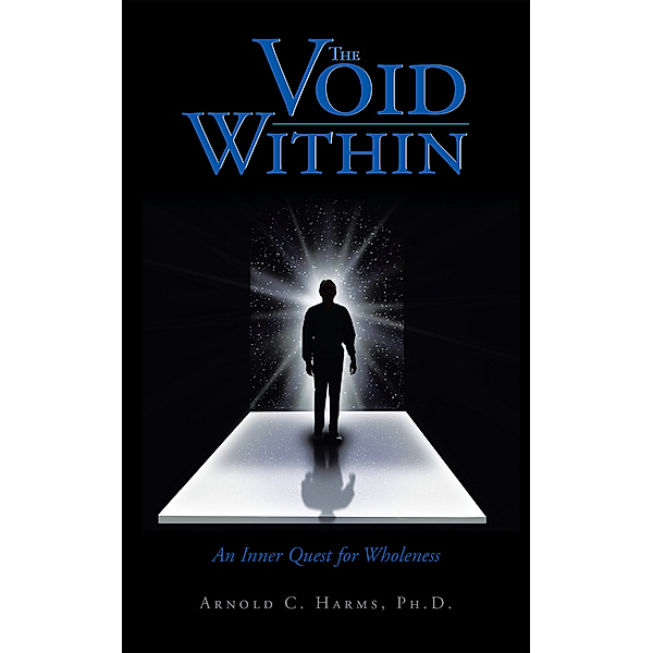 The Void Within, Arnold C. Harms Ph.D.