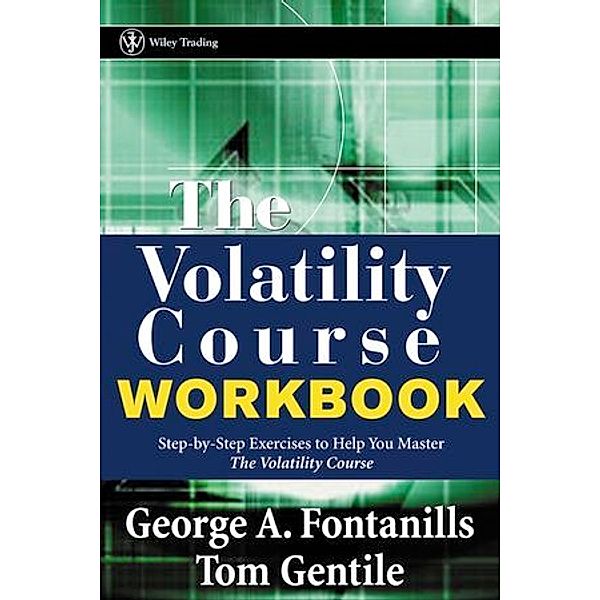 The Volatility Course, Workbook, George A. Fontanills