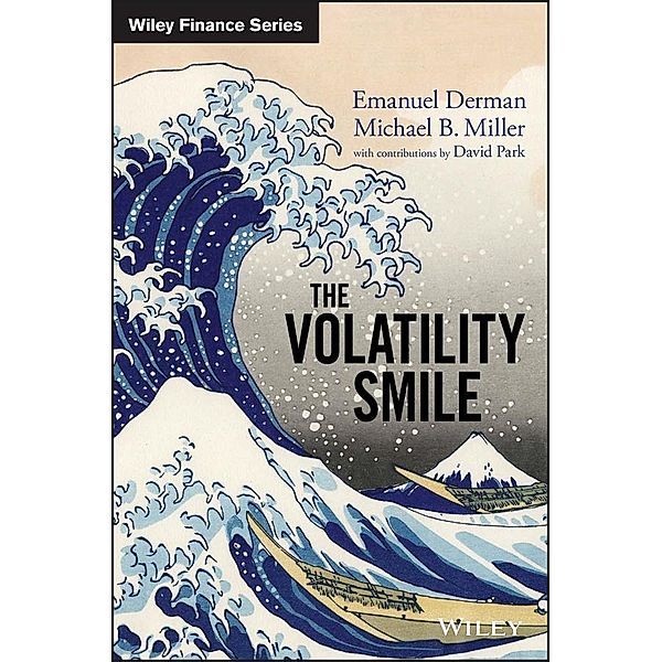 The Volatility Smile / Wiley Finance Editions, Emanuel Derman, Michael B. Miller, David Park