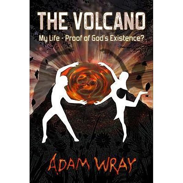 The Volcano / Man of the Earth Publishing LLC, Adam Wray