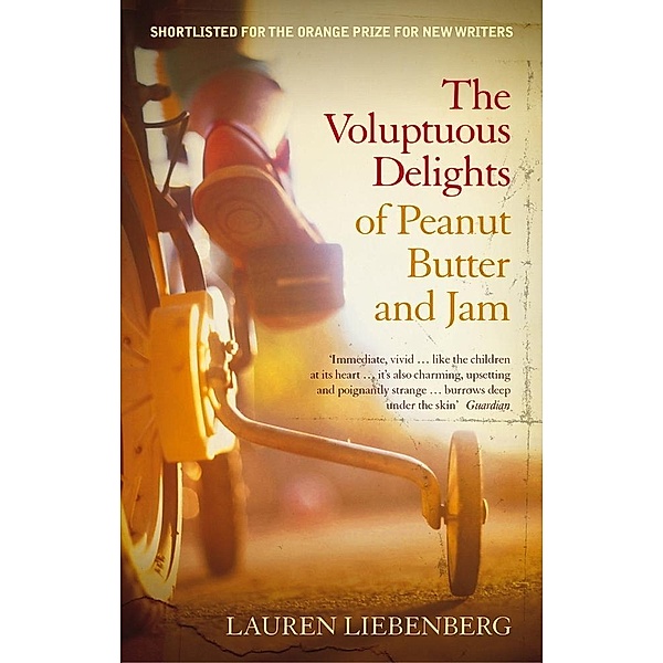 The Voluptuous Delights Of Peanut Butter And Jam, Lauren Liebenberg