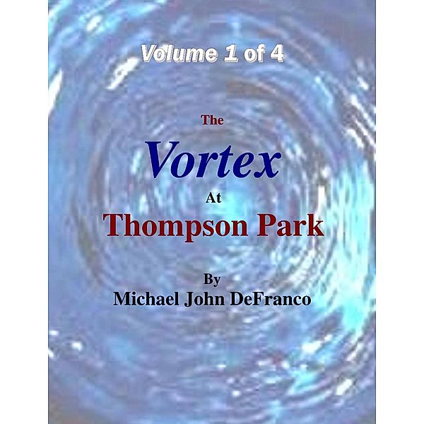 The Vortex At Thompson Park Volume 1, Michael DeFranco