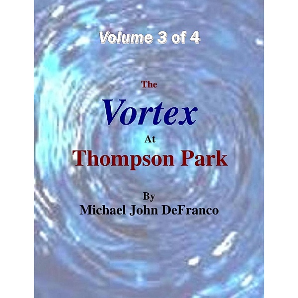 The Vortex At Thompson Park Volume 3, Michael DeFranco