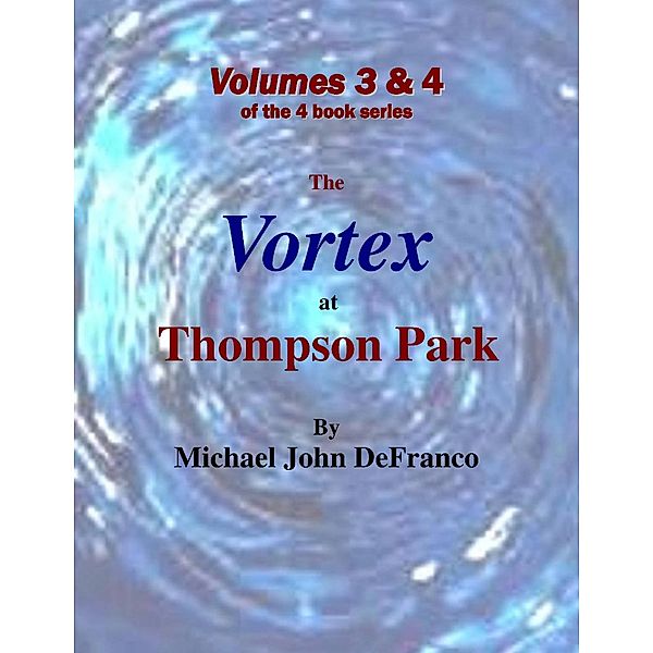 The Vortex At Thompson Park Volumes 3 & 4, Michael DeFranco