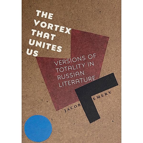 The Vortex That Unites Us / NIU Series in Slavic, East European, and Eurasian Studies, Jacob Emery