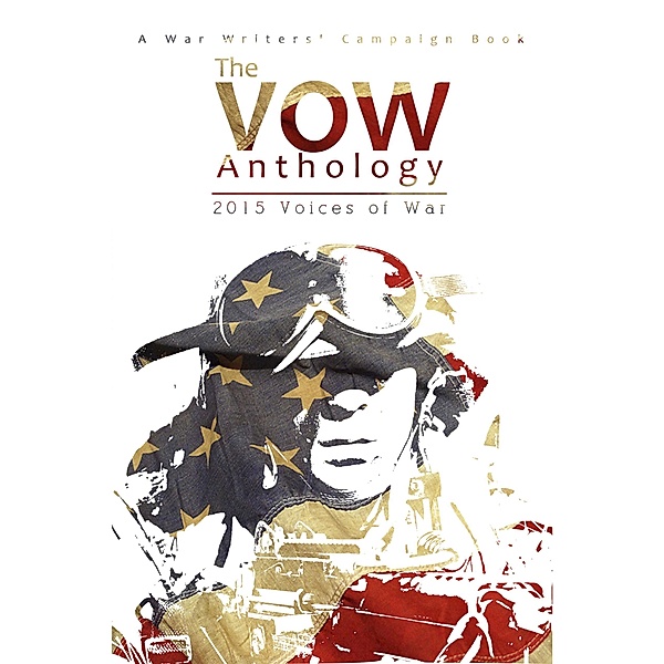 The VOW Anthology: 2015 Voices of War, Nathan Sessler, Marissa Mitchell, Dustin Winebrenner, Chris Furry, Jason Miller, Melissa Comeau