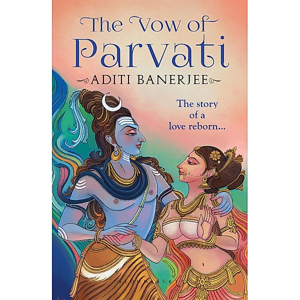 The Vow of Parvati / Bloomsbury India, Aditi Banerjee