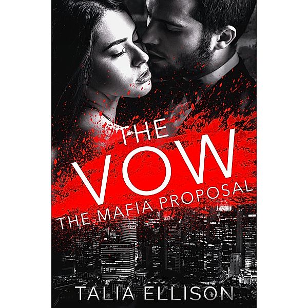 The Vow (The Mafia Proposal, #3) / The Mafia Proposal, Talia Ellison