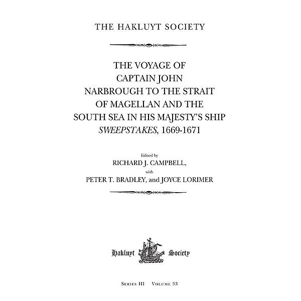 The Voyage of Captain John Narbrough to the Strait of Magellan and the South Sea in his Majesty's Ship Sweepstakes, 1669-1671