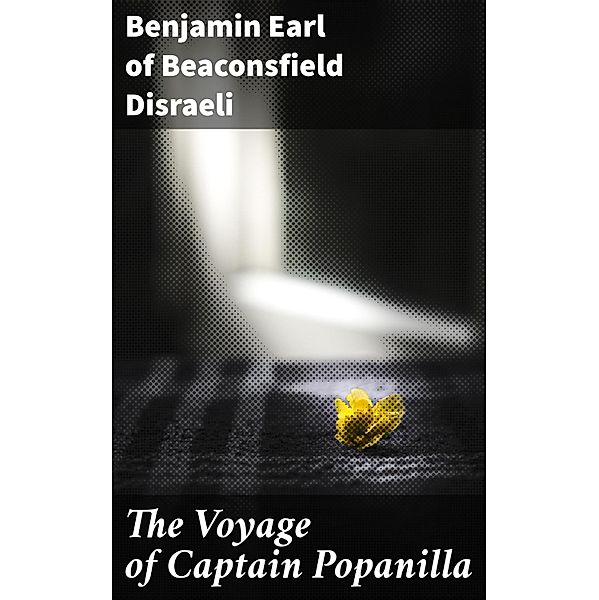The Voyage of Captain Popanilla, Benjamin Disraeli