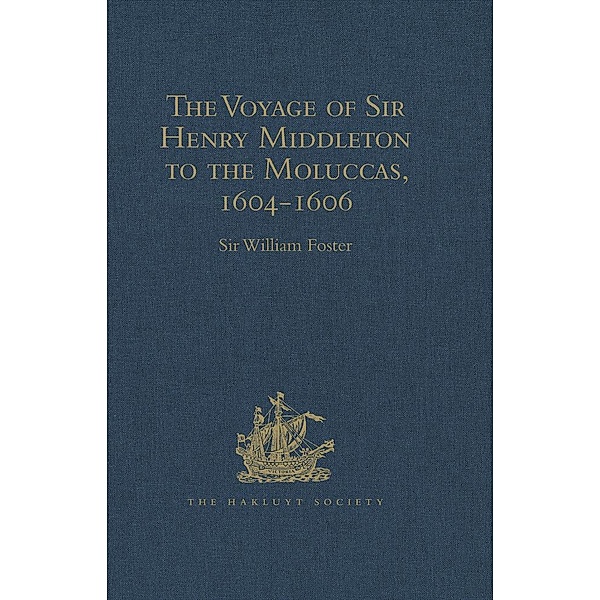 The Voyage of Sir Henry Middleton to the Moluccas, 1604-1606