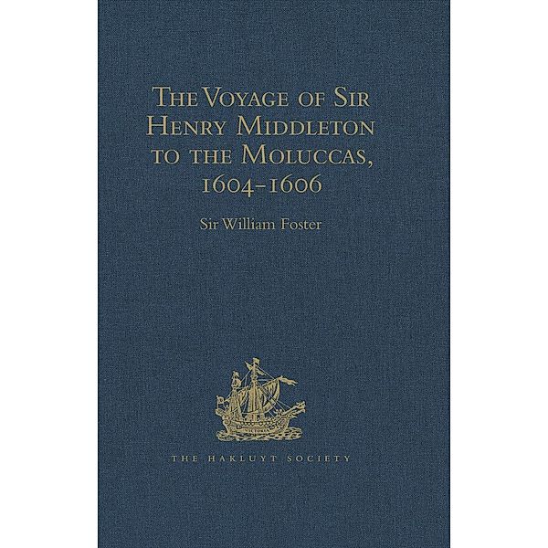 The Voyage of Sir Henry Middleton to the Moluccas, 1604-1606