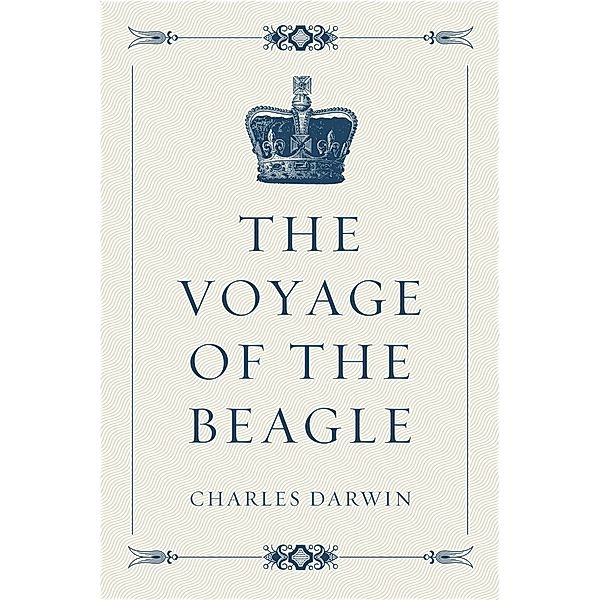 The Voyage of the Beagle, Charles Darwin