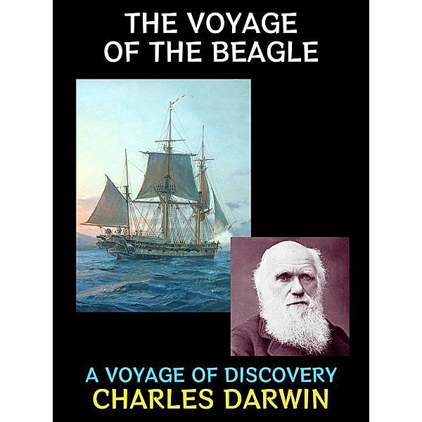 The Voyage of the Beagle / Charles Darwin Collection Bd.1, Charles Darwin