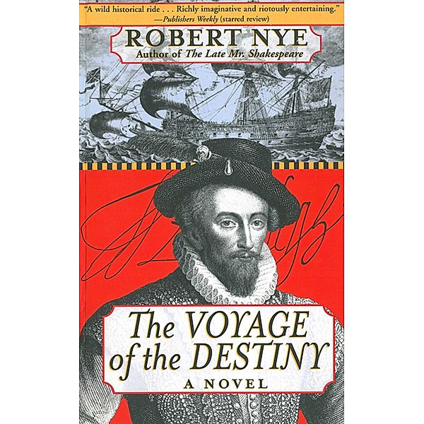 The Voyage of the Destiny, Robert Nye