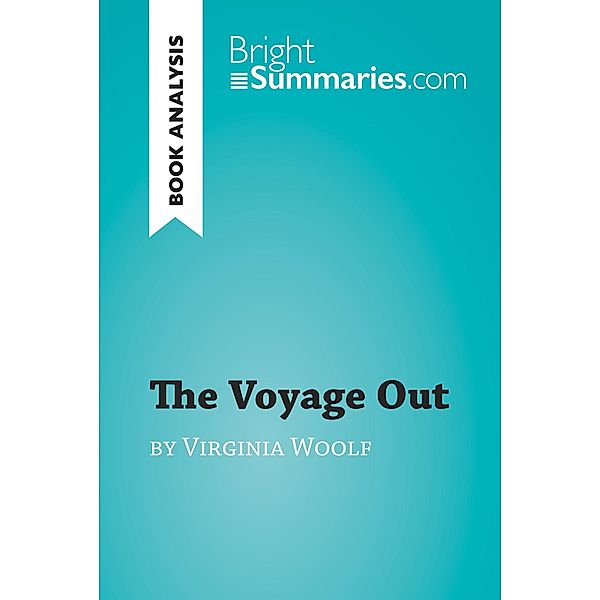 The Voyage Out by Virginia Woolf (Book Analysis), Bright Summaries
