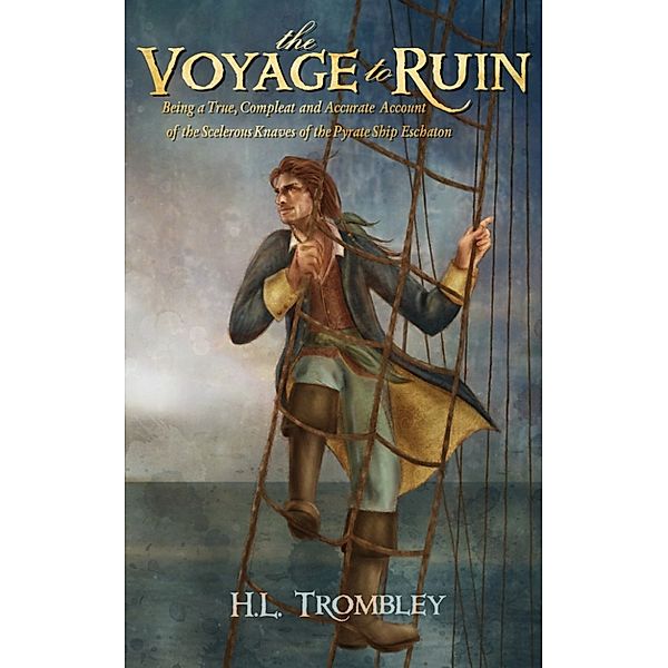 The Voyage to Ruin, H.L. Trombley