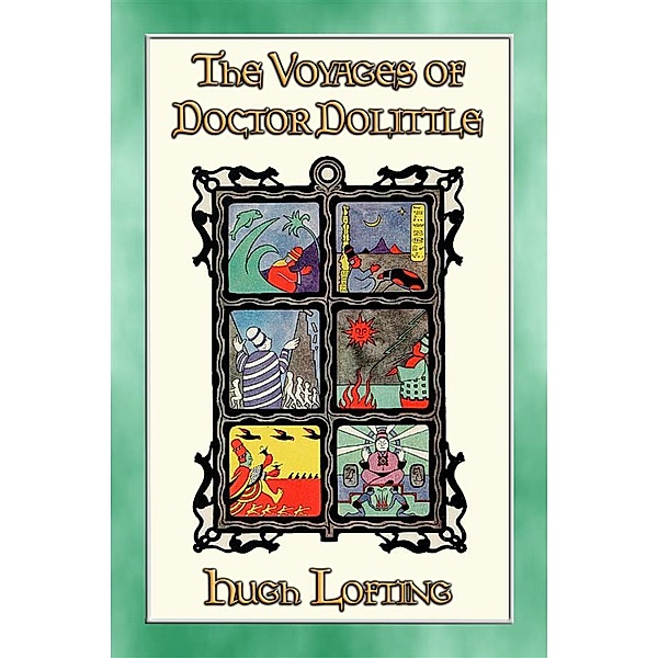 THE VOYAGES of DOCTOR DOLITTLE - 6 Illustrated Voyages, Hugh Lofting