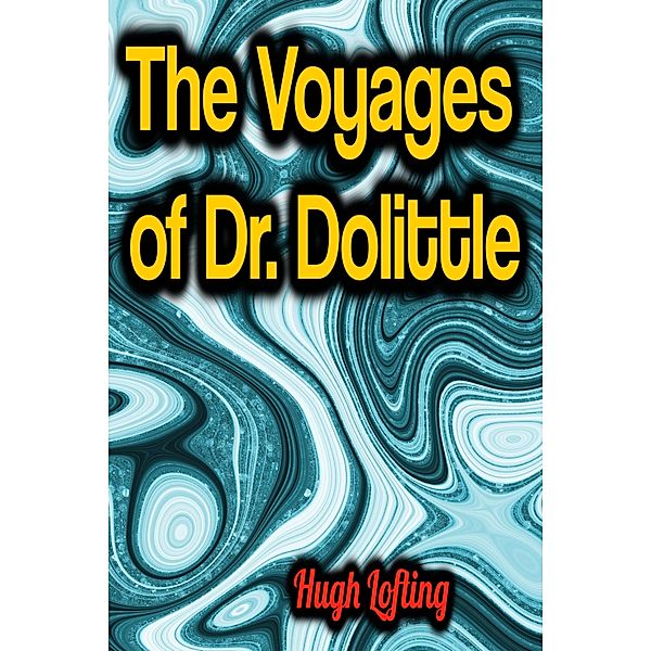 The Voyages of Dr. Dolittle, Hugh Lofting