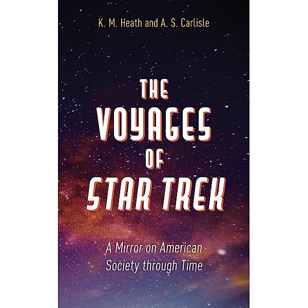 The Voyages of Star Trek, K. M. Heath, A. S. Carlisle