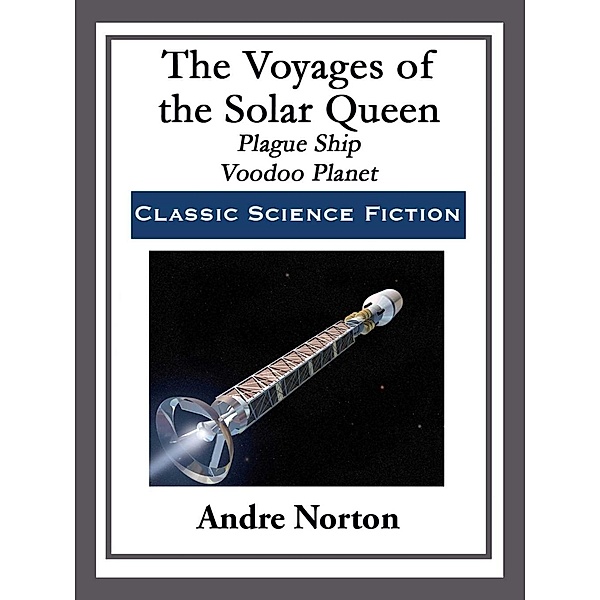 The Voyages of the Solar Queen, Andre Norton
