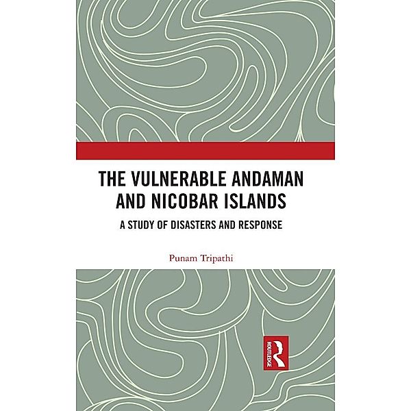 The Vulnerable Andaman and Nicobar Islands, Punam Tripathi