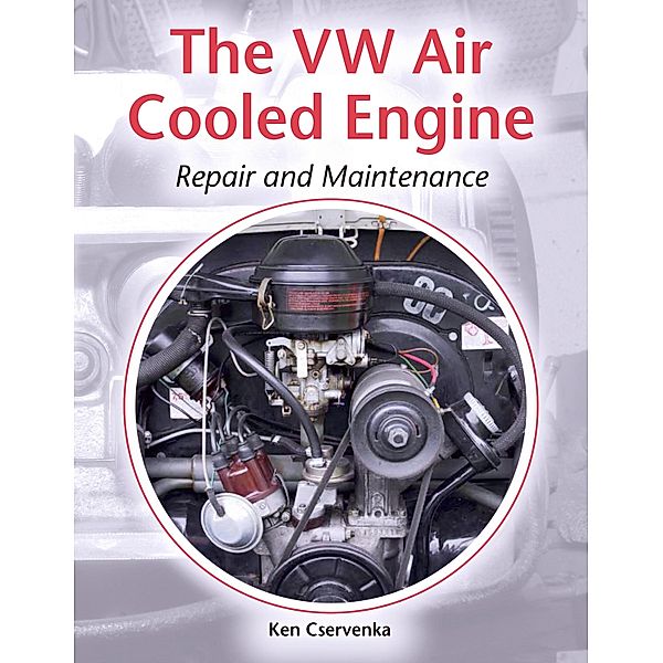 The VW Air-Cooled Engine, Ken Cservenka