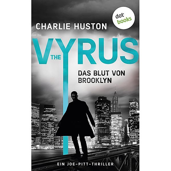 The Vyrus: Das Blut von Brooklyn / Ein Joe-Pitt-Thriller Bd.3, Charlie Huston