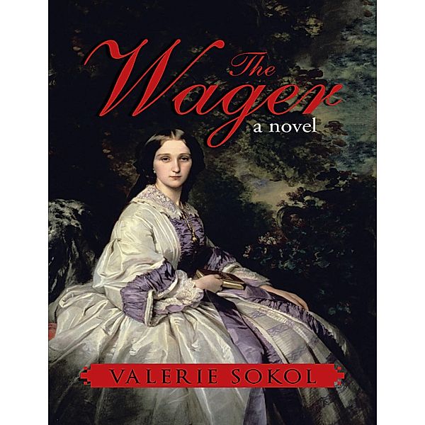 The Wager: A Novel, Valerie Sokol